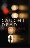 [Rick Van Lam Mystery 01] • Caught Dead